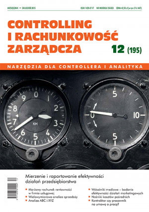 Controlling i Rachunkowość Zarządcza nr 12/2015 - Mierzenie i raportowanie efektywności działań przedsiębiorstwa