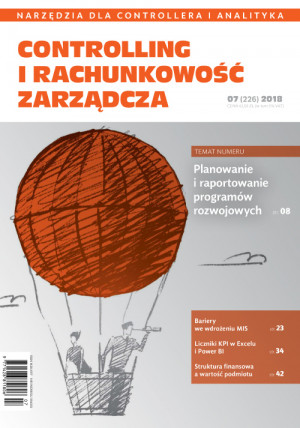 Controlling i Rachunkowość Zarządcza nr 7/2018 - Planowanie i raportowanie programów rozwojowych