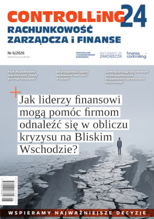 Controlling i Rachunkowość Zarządcza nr 06/2026 - Jak liderzy finansowi mogą pomóc firmom odnaleźć się w obliczu kryzysu na Bliskim Wschodzie?